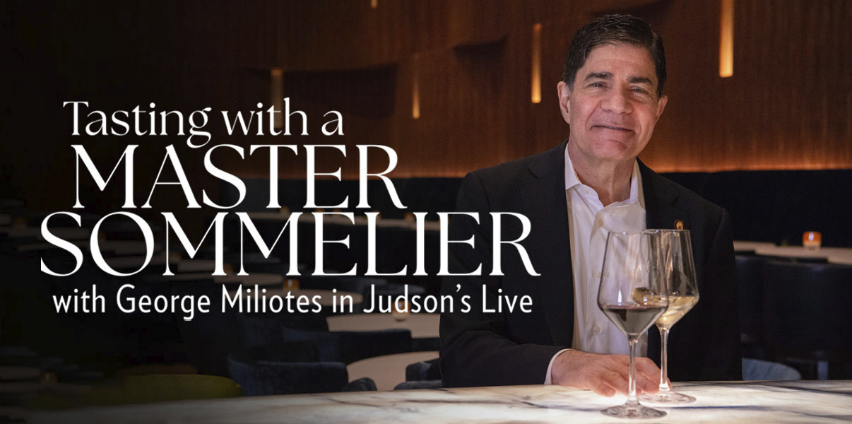 Tasting with Master Sommelier George Miliotes Coming to Judson’s Live